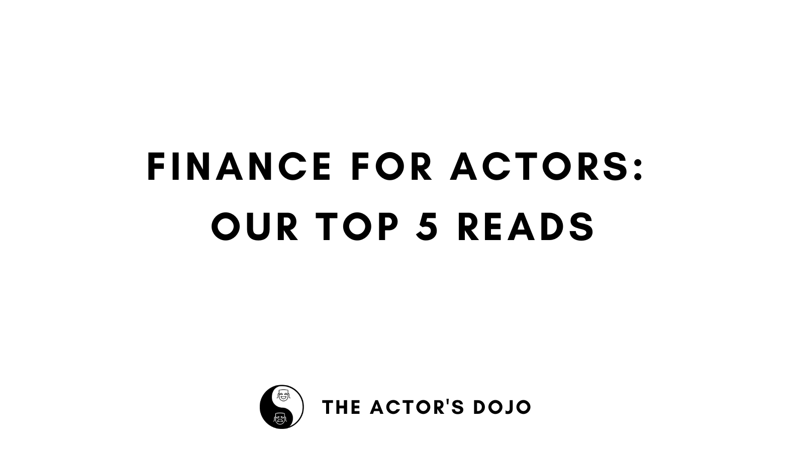 finance-for-actors-our-top-5-reads-the-actor-s-dojo